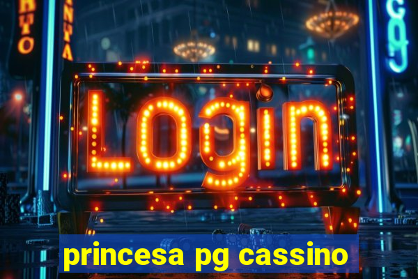 princesa pg cassino